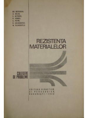 Gh. Buzdugan - Rezistenta materialelor. Culegere de probleme, editia a V-a (Editia: 1968) foto