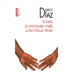 Scurta si minunata viata a lui Oscar Wao - Junot Diaz