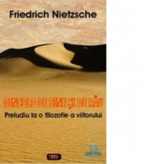Dincolo de bine si de rau - Friedrich Nietzsche
