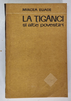 LA TIGANCI SI ALTE POVESTIRI-MIRCEA ELIADE ,1969 foto