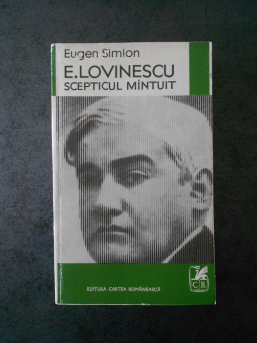 EUGEN SIMION - EUGEN LOVINESCU. SCEPTICUL MANTUIT