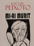 Morreste-me / Mi-ai murit - Paperback brosat - Jos&eacute; Lu&iacute;s Peixoto - Charmides