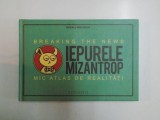 IEPURELE MIZANTROP , MIC ATLAS DE REALITATI de MADALINA , ADRIAN RAILEANU, 2013