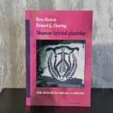 Ross Heaven &amp; Howard Charing - Shaman Spiritul Plantelor