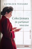 Colecționara de parfumuri interzise - Kathleen Tessaro - Editura Nemira