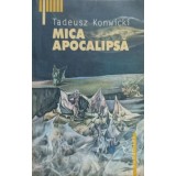 MICA APOCALIPSA-TADEUSZ KONWICKI-227773