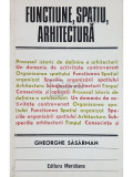 Gheorghe Sasarman - Functiune, spatiu, arhitectura (editia 1979)