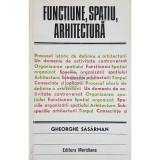 Gheorghe Sasarman - Functiune, spatiu, arhitectura (editia 1979)
