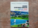 Resurse și destinații turistice. Studii de caz, statistici, reglementări, documente O.M.T. &ndash; Nicolae Neacșu, Andreea Băltărețu, Monica Neacșu