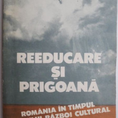 Reeducare si prigoana. Romania in timpul primului razboi cultural – Ana Selejan