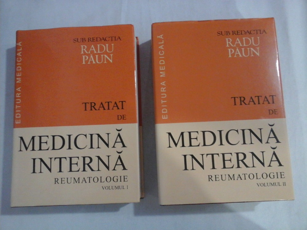 TRATAT DE MEDICINA INTERNA - REUMATOLOGIE - Radu PAUN - 2 volume ...