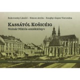 Kass&aacute;t&oacute;l Kosic&eacute;ig, CD mell&eacute;klettel - Moln&aacute;r Mikl&oacute;s-eml&eacute;kk&ouml;nyv - Bukovszky L&aacute;szl&oacute;