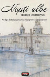 Nopti albe - Feodor Dostoievski, F.M. Dostoievski