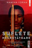 Suflete necrutatoare - Namina Forna - Trei