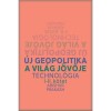 &Uacute;j geopolitika I-II. k&ouml;tet - A vil&aacute;g j&ouml;vője, Technol&oacute;gia - Abishur Prakash