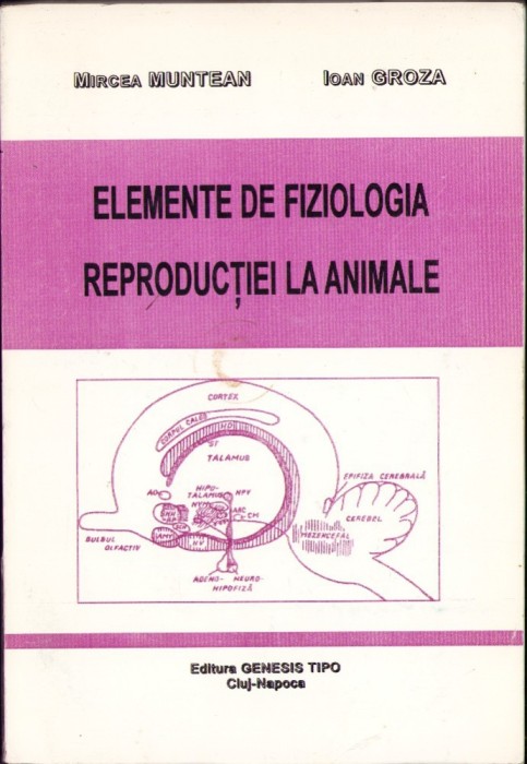 C3949N Elemente de fiziologia reproducției la animale de Mircea Muntean și Ioan Groza 1988
