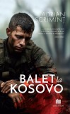 Balet la Kosovo - Adrian Scrimint - Editura Creator
