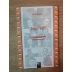 NOUL VAL IN CINEMATOGRAFIA ROMANEASCA de MIHAI FULGER , 2006