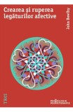 Crearea și ruperea legăturilor afective - John Bowlby - Editura Trei