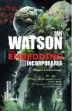 The Embedding. Incorporarea - Ian Watson