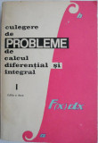 Culegere de probleme de calcul diferential si integral, vol. I &ndash; Lia Arama, Teodor Morozan (putin uzata)