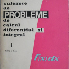 Culegere de probleme de calcul diferential si integral, vol. I – Lia Arama, Teodor Morozan (putin uzata)