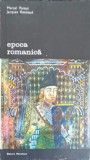Epoca Romanica - Marcel Pacaut, Jacques Rossiaud, 1982, Meridiane, Arta Romanica, Album Arta, Biblioteca de Arta, Romana