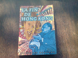 LA FIN DE HONG KONG - ROBERT COTTRELL (CARTE IN LIMBA FRANCEZA)