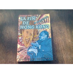 LA FIN DE HONG KONG - ROBERT COTTRELL (CARTE IN LIMBA FRANCEZA)
