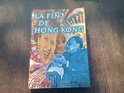 LA FIN DE HONG KONG - ROBERT COTTRELL (CARTE IN LIMBA FRANCEZA) foto