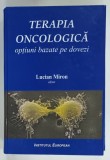 TERAPIA ONCOLOGICA optiuni bazate pe dovezi de Lucian Miron, 2008