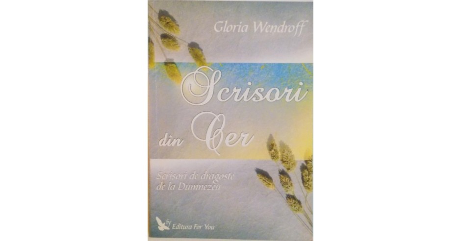 Scrisori Din Cer Scrisori De Dragoste De La Dumnezeu De Gloria