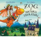 Zog si doctorii zburatori - Julia Donaldson, Alexandru M. Calin