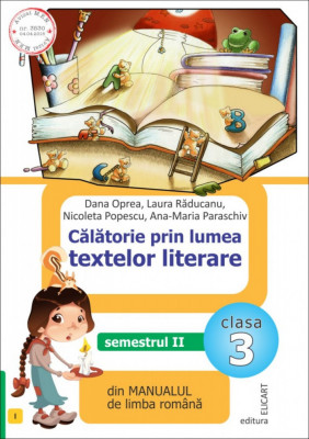 Calatorie prin lumea textelor literare - Clasa 3 Sem.2. Varianta I - Dana Oprea, Laura Raducanu foto