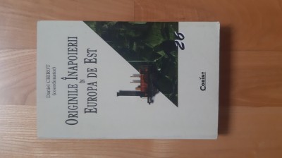 Daniel Chirot - Originile Inapoierii in Europa de Est ( 2004 ) istoria Europei de Est foto