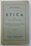 ETICA , MANUAL PENTRU CLASA A VIII -A SECUNDARA de TRAIAN BRAILEANU , 1941