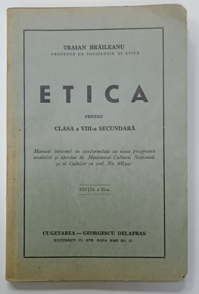 ETICA , MANUAL PENTRU CLASA A VIII -A SECUNDARA de TRAIAN BRAILEANU , 1941
