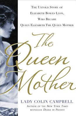 The Queen Mother: The Untold Story of Elizabeth Bowes Lyon, Who Became Queen Elizabeth the Queen Mother foto