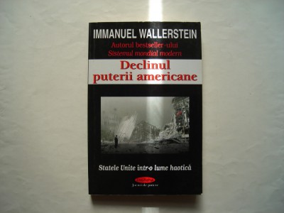 Declinul puterii americane - Immanuel Wallerstein foto