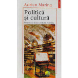 Politica si cultura - Adrian Marino