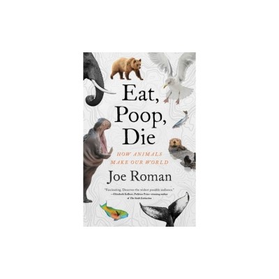 Eat, Poop, Die: How Animals Make Our World foto