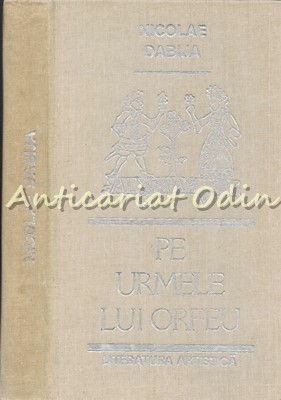 Pe Urmele Lui Orfeu - Nicolae Dabija foto