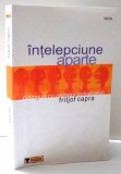 Intelepciune aparte Dialoguri cu oameni remarcabili / Fritjof Capra