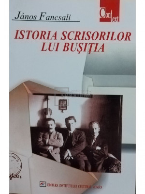 Janos Fancsali - Istoria scrisorilor lui Busitia (editia 2004) foto