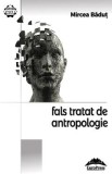 Fals tratat de antropologie - Mircea Badut