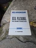Eul flexibil sau despre teatralitate - Nicu Horodniceanu