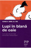 Cumpara ieftin Lupi &icirc;n blană de oaie. Cum să le facem față oamenilor manipulatori