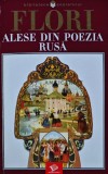 Flori alese din poezia rusa, Litera, 2003, 354 pagini, brosata, Biblioteca Scolarului