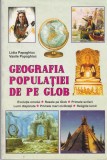 AS - LIDIA PAPAGHIUC, VASILE PAPAGHIUC - GEOGRAFIA POPULATIEI DE PE GLOB