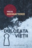 Dulceața vieții Roman Paulus Hochgatterer Thriller Psihologic Carti Fictiune Paperback Casa Cartii de Stiinta
